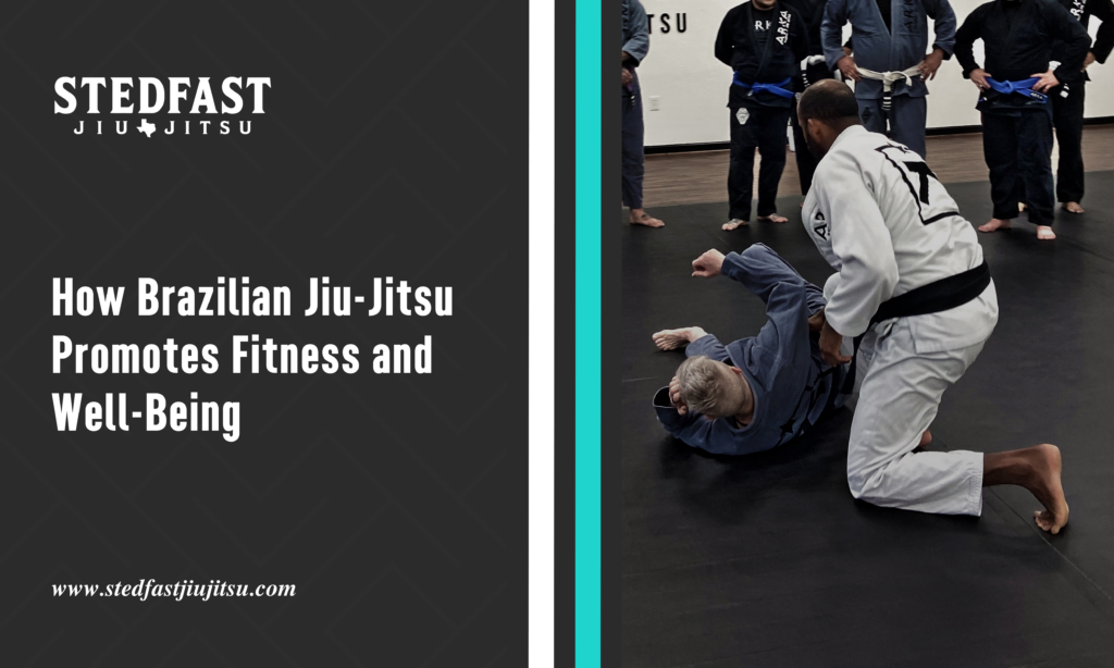 How Brazilian Jiu-Jitsu Promotes Fitness and Well-Being
