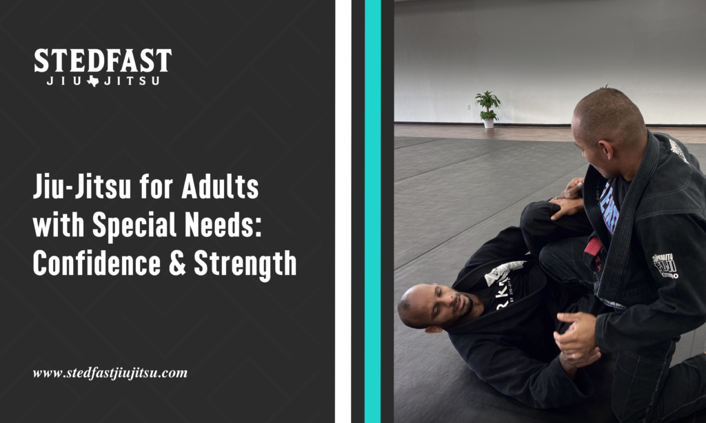 Jiu-Jitsu for Adults with Special Needs: Confidence & Strength