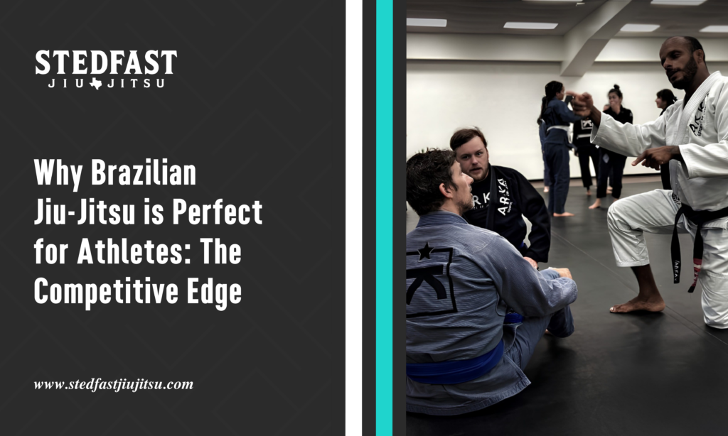 Why Brazilian Jiu-Jitsu is Perfect for Athletes_ The Competitive Edge